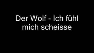 Der Wolf - Ich fühl mich scheisse