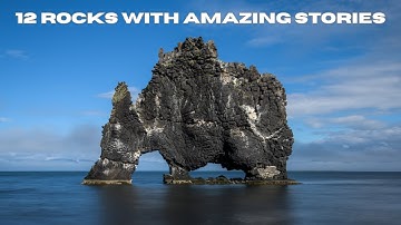 12 Rock Formations With Incredible Stories