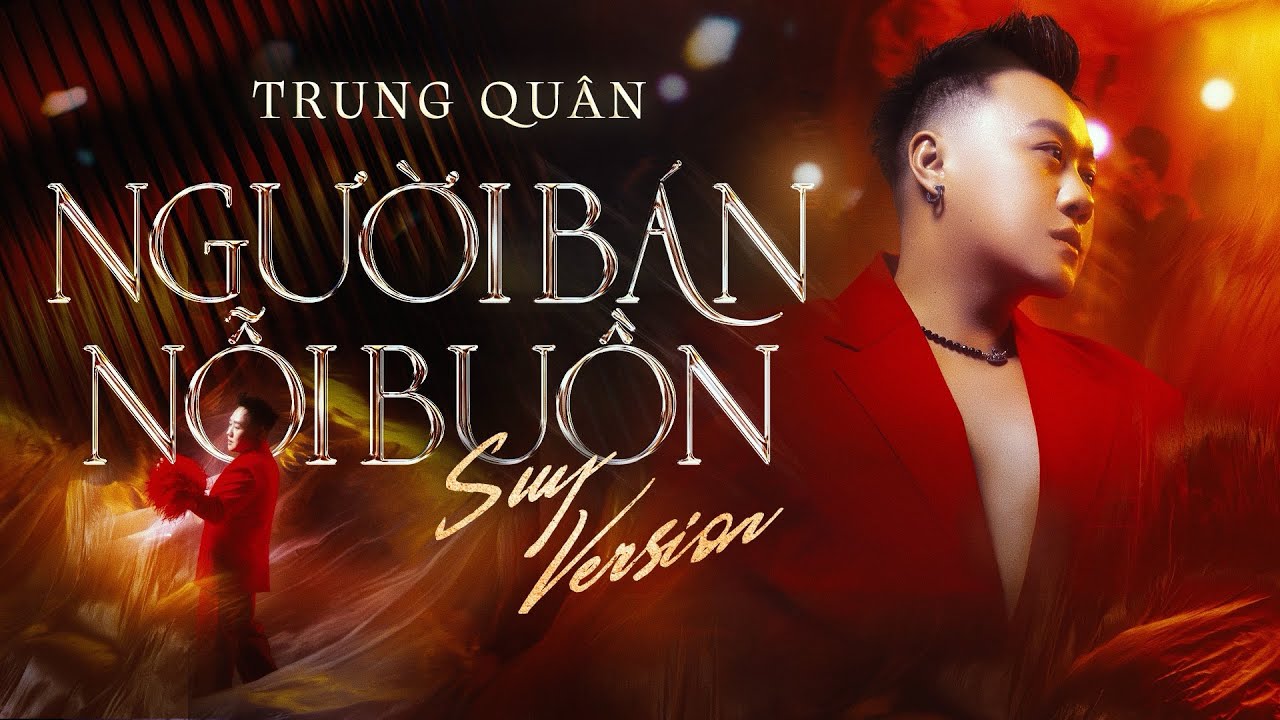 Watch NGƯỜI BÁN NỖI BUỒN (Suy Version) | TRUNG QUÂN x PHÍ PHƯƠNG ANH x RIN9 on YouTube