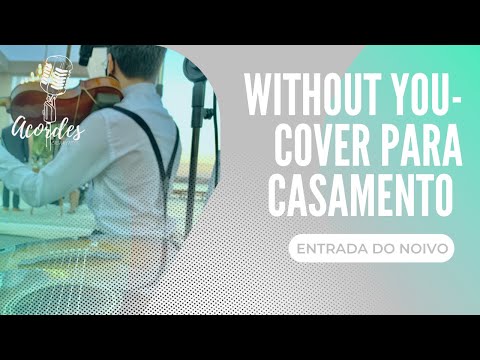 Without You - David Guetta (Cover para Casamentos / Entrada do Noivo)