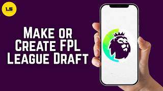 How to Make or Create Fantasy Premier League Draft 2026