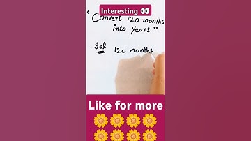 Converting 120 Months into Years 📝⌚