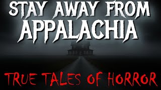 Appalachian Ghost Stories True Tales Of Terror