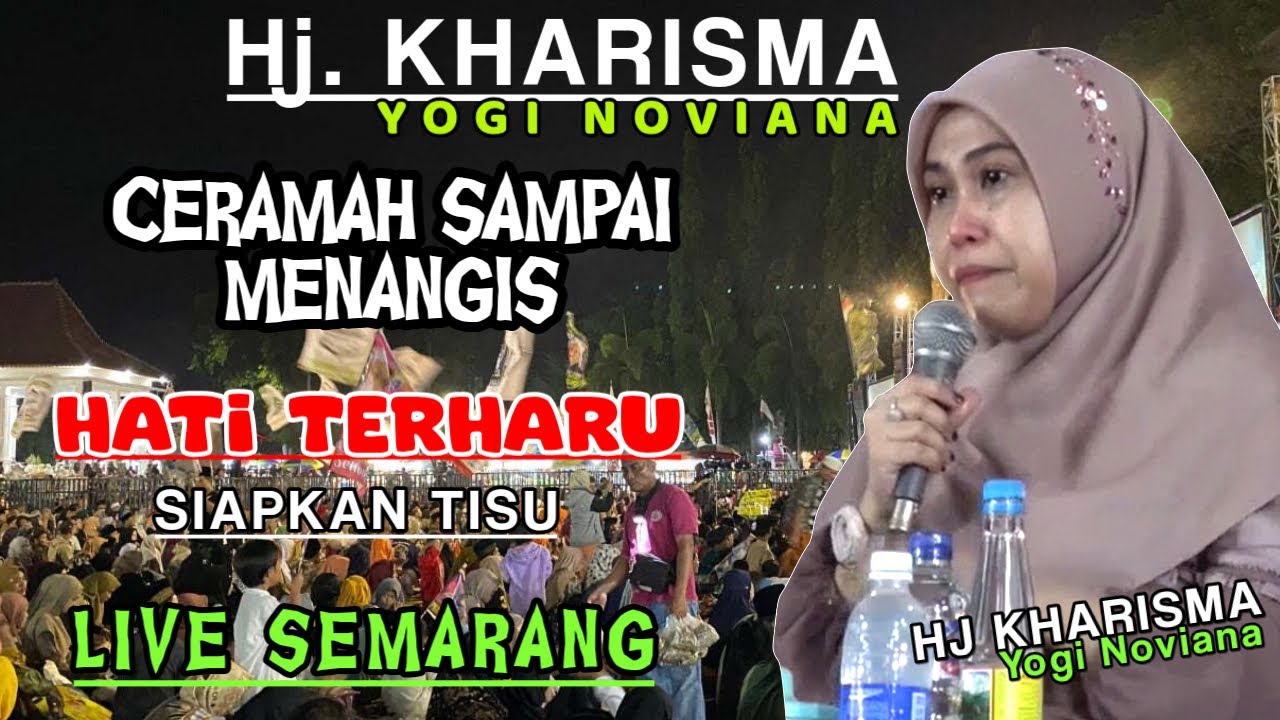 CERAMAH HJ KHARISMA YOGI NOVIANA FULL | SEDANG NGAJI SAMPAI MENANGIS TERHARU MANA TISU | SEMARANG