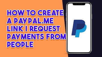 How To Create A PayPal.me Link for A Payment Request (2023)