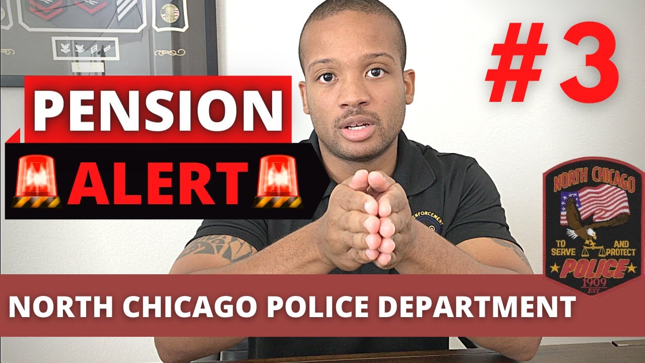 NORTH CHICAGO POLICE DEPARTMENT PENSION PENSION ALERT 3 YouTube