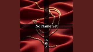 No Name Yet