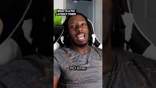 WHAT IS A PCI LATENCY TIMER WHAT IS A PCI LATENCY TIMER