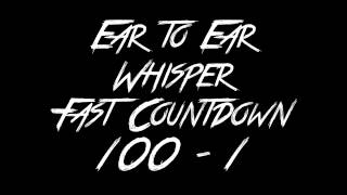 ASMR Whisper Ear to Ear Fast Countdown 100-1 (was requested)