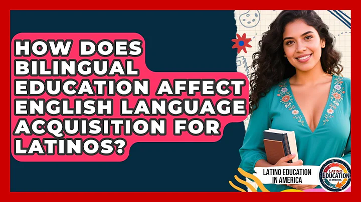 How Does Bilingual Education Affect English Language Acquisition for Latinos?