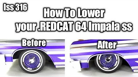 How to Lower [ Redcat 64 Impala ss ] For Beginner
