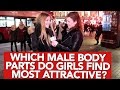 Which male body parts do girls find most attractive?