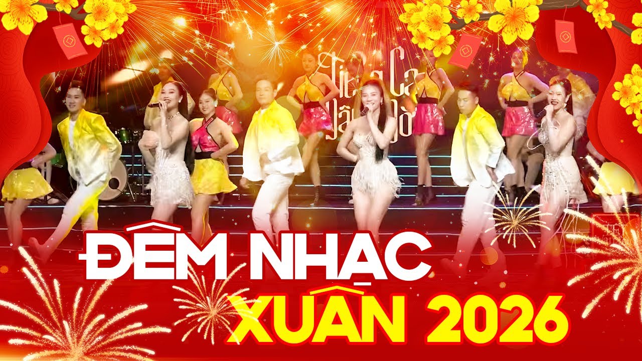 Đêm Nhạc Xuân 2026 Chào Đón Tết Bính Ngọ 2026 - Liveshow Khai Xuân Mừng Đón Năm Mới