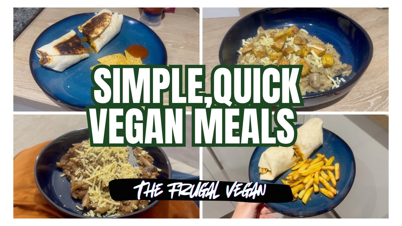 4 Easy Vegan Meals 💚 Quick, Simple & Budget-Friendly Recipes