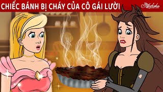 Chiếc Bánh Bị Cháy Của Cô Gái Lười 🥧 | Truyện cổ tích Việt Nam | Phim hoạt hình cho trẻ em