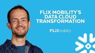 Customer Spotlight | How Flix Mobility Drives Growth And Innovation With Snowflake’s Data Systems