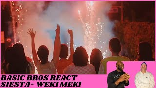 Basic Bros REACT | WEKI MEKI 'SIESTA'