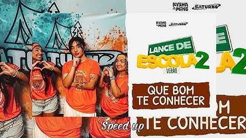 [LANCE DE ESCOLA VERÃO 04] Que bom te conhecer - Kysha e Mine, Jin Min (Speed up)