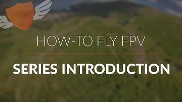 How-to Fly FPV // Series Introduction