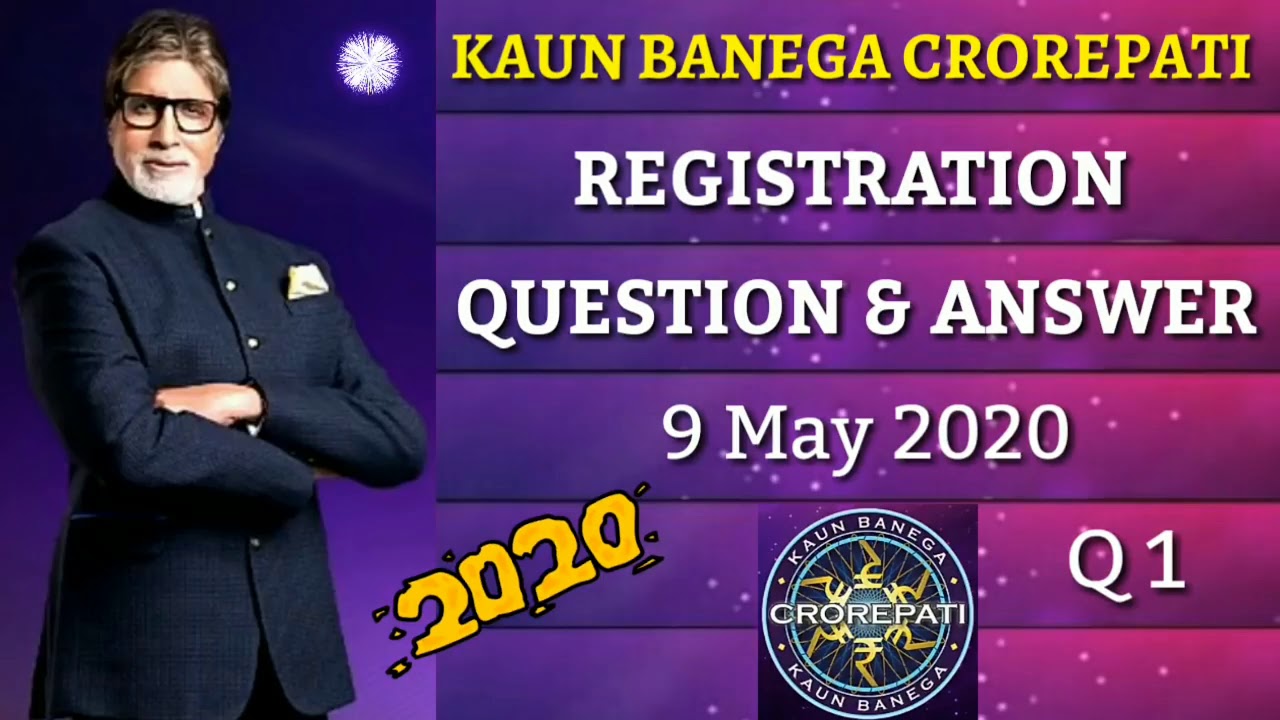 KBC 2020 / 9 May 2020 Registration Question & Answer Q1 / Kaun Banega Crorepati