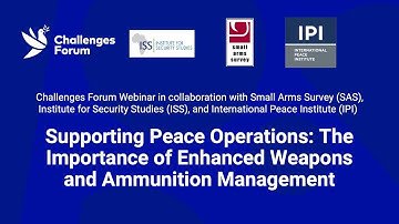 Webinar - Supporting Peace Operations: The Importance of Enhanced Weapons and Ammunition Management