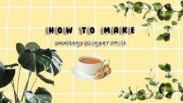 How To Make "Wedang Ginger Milk" ☕ - Procedure Text