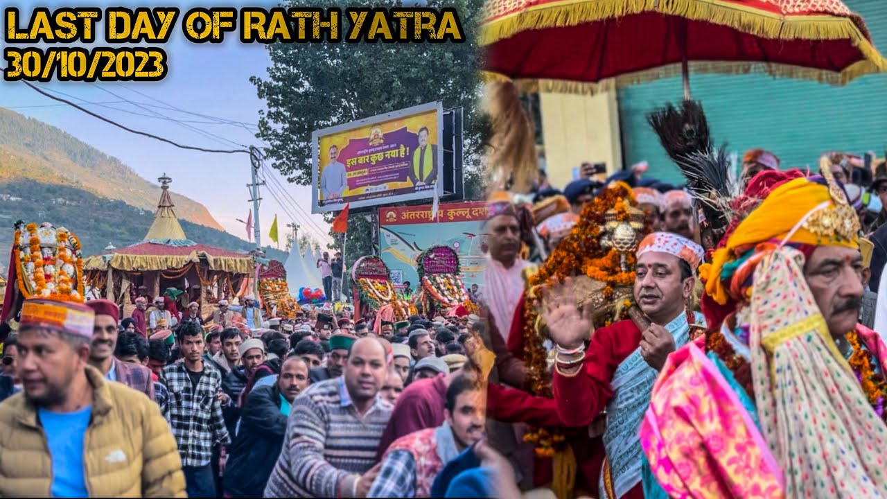 KULLU DUSSEHRA 💝 || 2023 || LAST DAY OF KULLU DUSSEHRA || RATH YATRA 🥰 ...