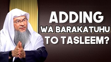 If Imam adds the term Wa Barakatuhu in Tasleem, is it compulsory to say it? assimalhakeem JAL