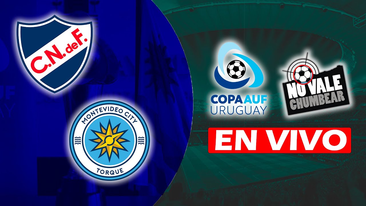 🔴EN VIVO: NACIONAL VS MONTEVIDEO CITY TORQUE - COPA URUGUAY🔴 - YouTube