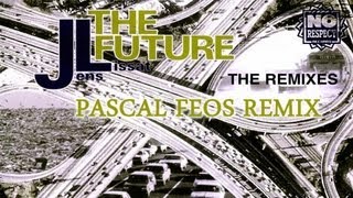 JL - The Future (Pascal Feos Remix)