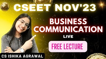 CSEET Business Communication L12 | FREE Full course | CS Ishika Agrawal #cseet #cseetprepration