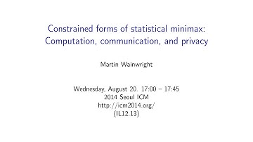 ICM2014 VideoSeries IL12.13 : Martin Wainwright on Aug20Wed