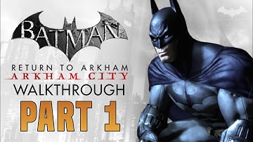 Batman: Return to Arkham - Arkham City Walkthrough - Part 1 - Intro