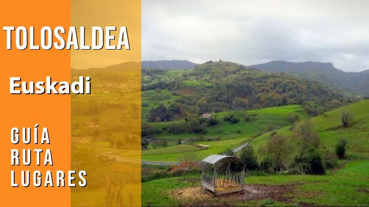 Tolosaldea, Euskadi. Ruta, turismo y mejores lugares para visitar / Guipúzcoa