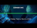 Angel Baby DjMar Imc Tekno Remix 2022