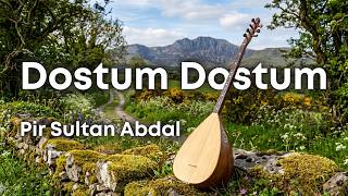 Dostum Dostum (Bin Cefalar Etsem) Pir Sultan Abdal Cem Eren