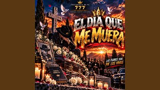 El Día que me Muera