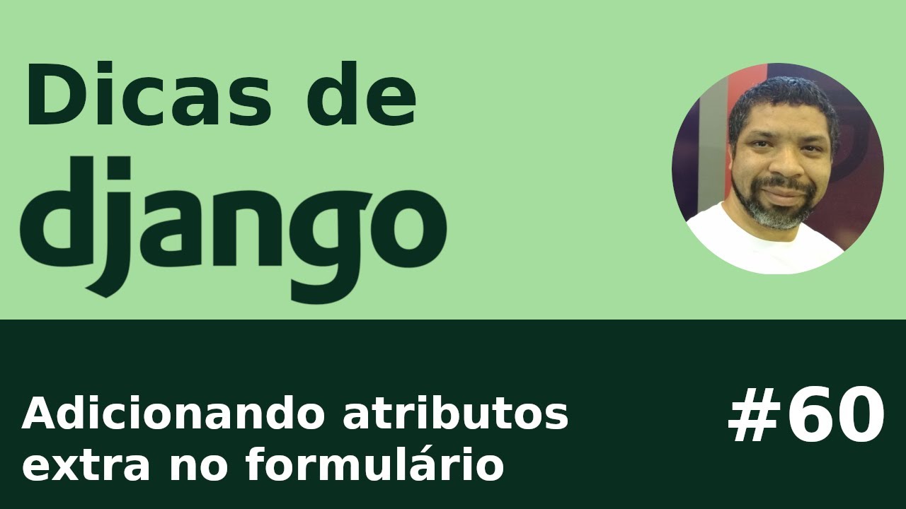 Assistir ao vídeo no YouTube: Dica 60 - Django: Adicionando atributos extras no formulário