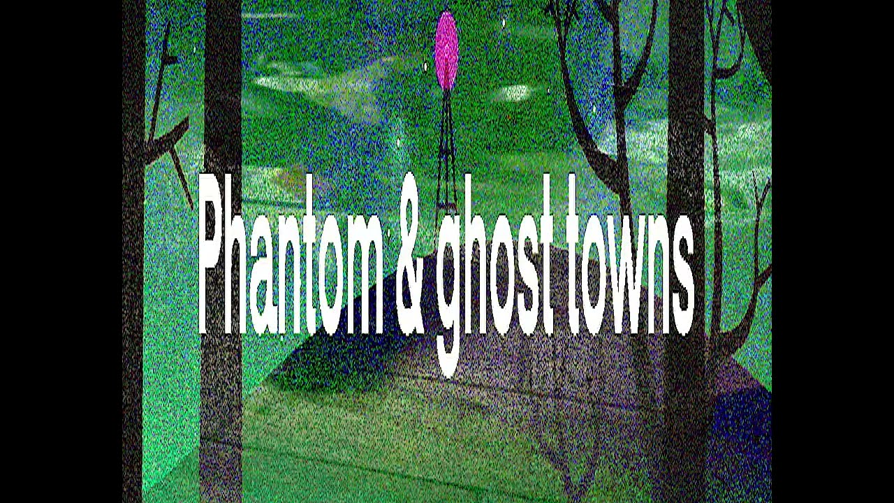phantom & ghost towns