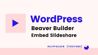 WordPress Beaver Builder - How to Embed Slideshare Slide