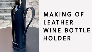 How to make leather wine bottle holder from scratch