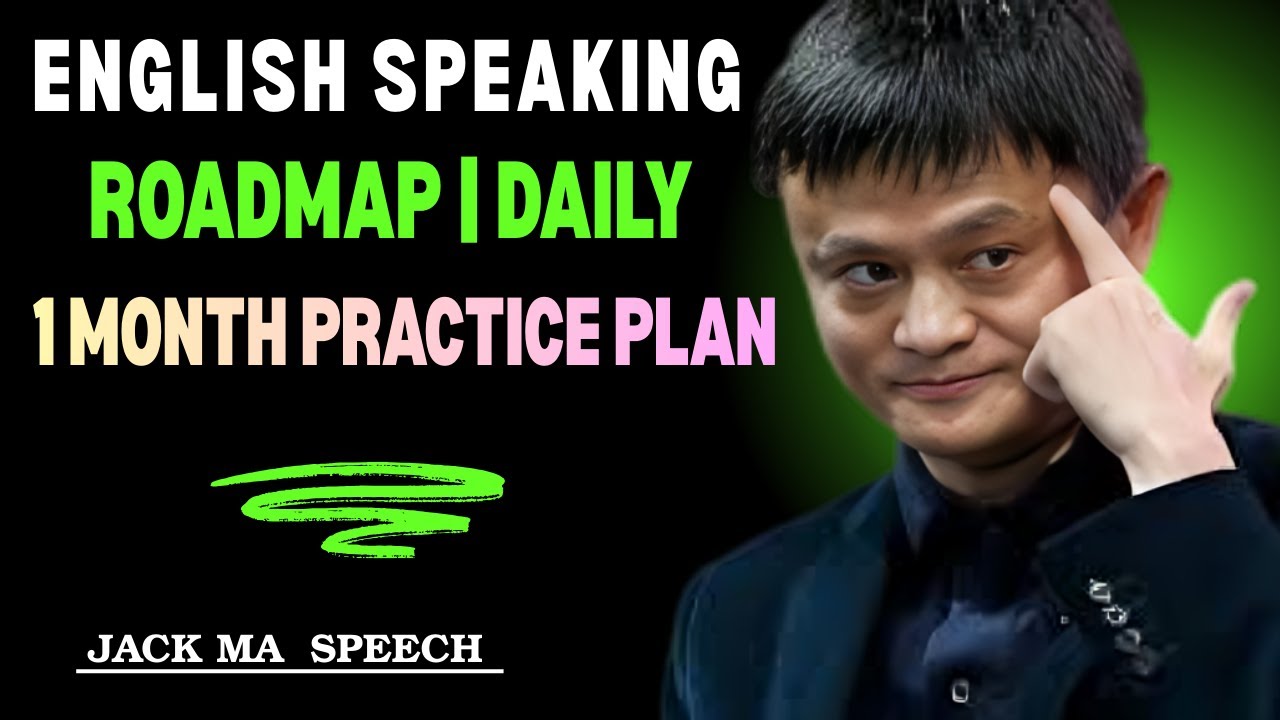 English Speaking Roadmap | Daily 1 Month Practice Plan  jack ma