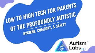 Low to High Tech  for Parents of the Profoundly Autistic