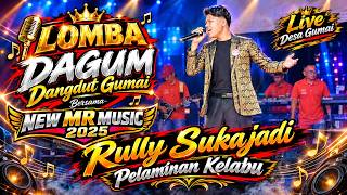 RULLY SUKAJADI – Pelaminan Kelabu | LOMBA DAGUM (DANGDUT GUMAI) | NEW MR MUSIC 2025