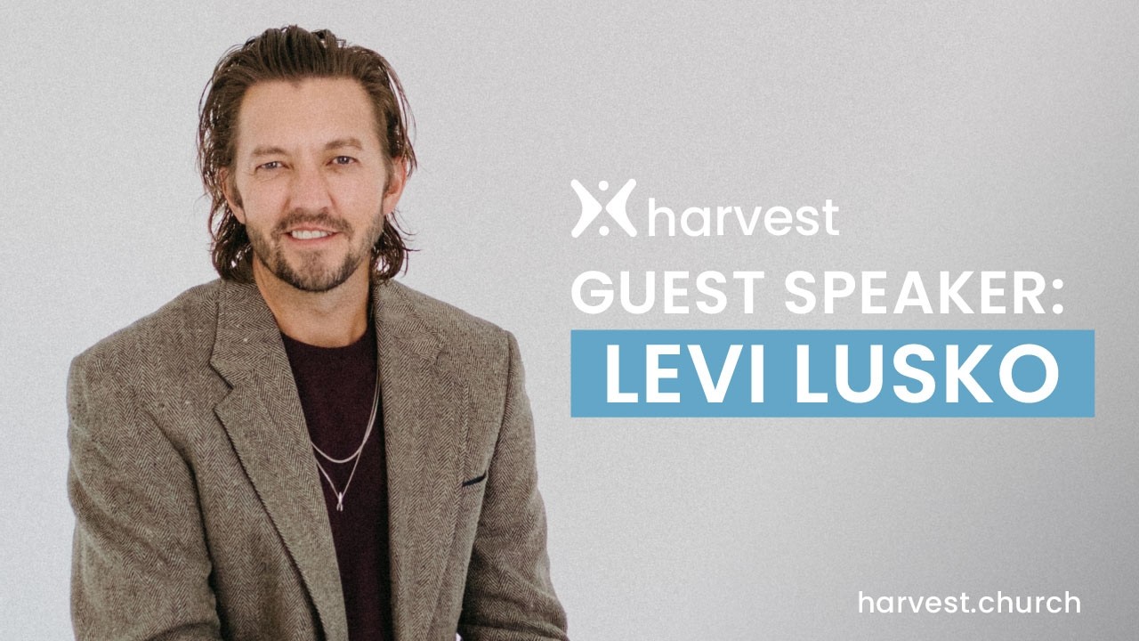 “Harvest at Home: With Guest Speaker Pastor Levi Lusko