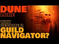 Why Become A Spacing Guild Navigator?  | Dune Lore
