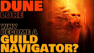 Why Become A Spacing Guild Navigator?  | Dune Lore