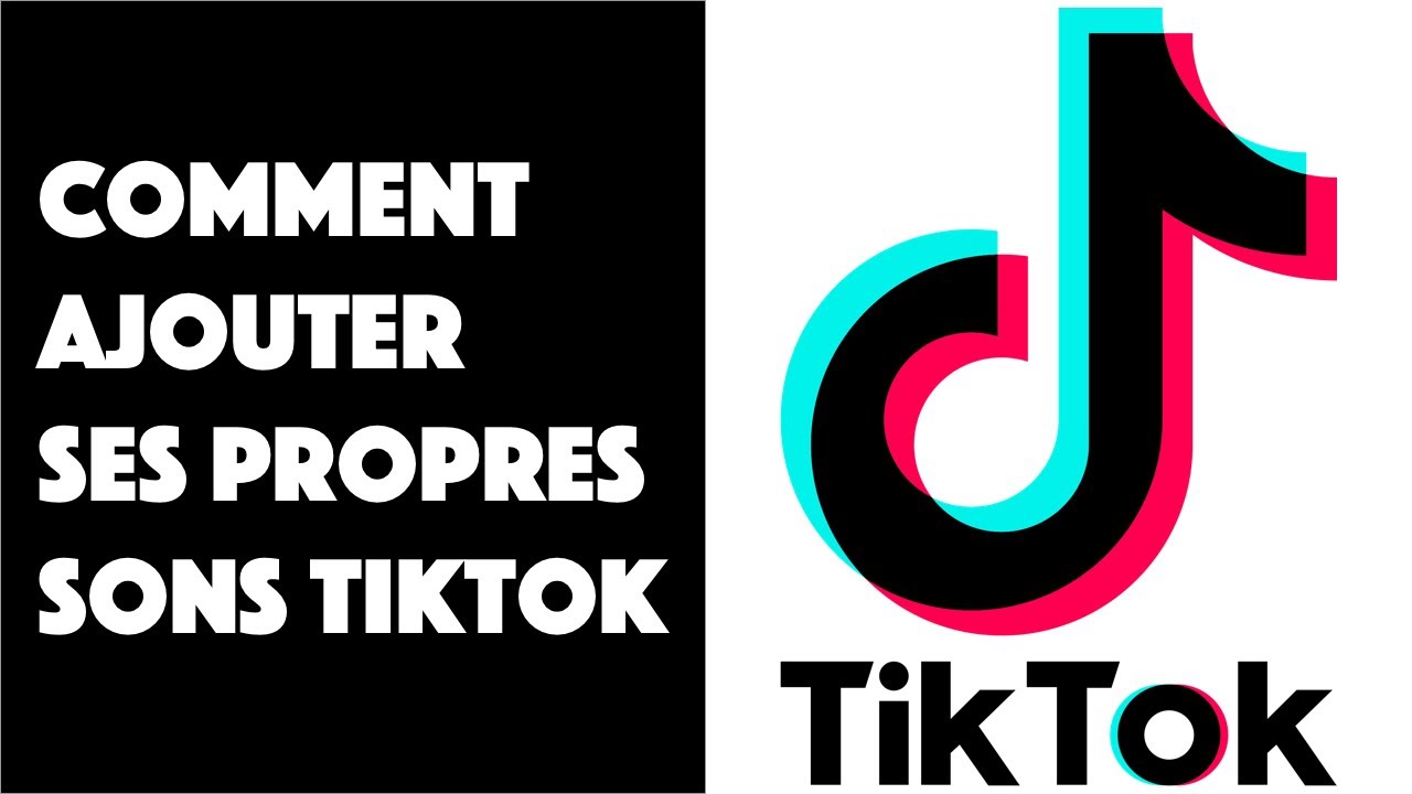 Comment ajouter ses sons sur TikTok  mettre sa musique sur TikTok