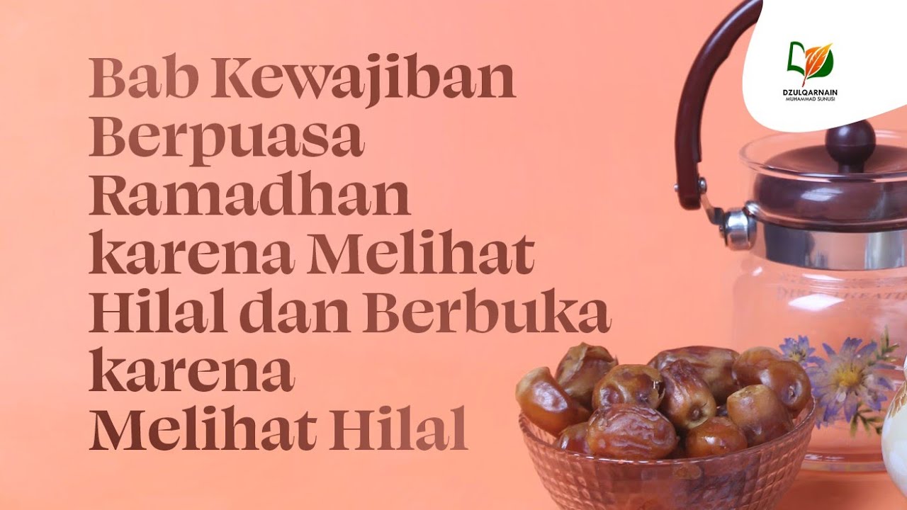 3. Bab Kewajiban Berpuasa Ramadhan karena Melihat Hilal dan Berbuka karena Melihat Hilal