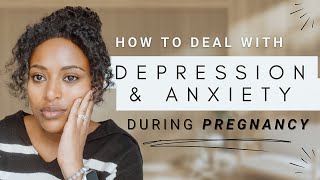 How To Deal With Depression & Anxiety During Pregnancy - My Story + Tips & Advice